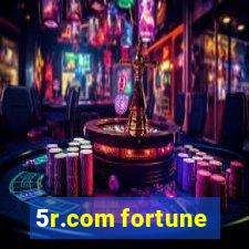 5r.com fortune